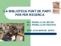 La Biblioteca punt de partida per fer recerca. Margarida Barjau
