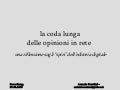 La coda lunga delle opinioni in rete
