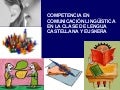 La competencia en comunicación lingüística en la clase de lengua castellana y euskera