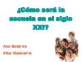¿Cómo será la escuela en el siglo XXI?