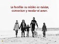La familia cuida comunica y revela el amor