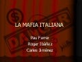 La mafia. pau, roger i carles j.