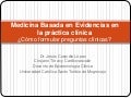 La Medicina Basada en la Evidencia  en la práctica clínica