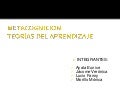 La metacognicion y las teorias del aprendizaje