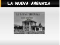 La nueva amenaza