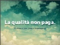 La qualità non paga