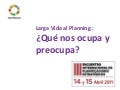 Larga vida al planning : ¿Qué nos ocupa y preocupa?