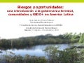 Riesgos y oportunidades : una introducción a la gobernanza forestal, comunidades y REDD+ en America Latina