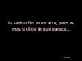 La seducción es un arte, pero