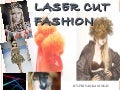 Laser cut fashion