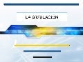 La simulación