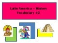 Latin America  - History  Vocabulary#2
