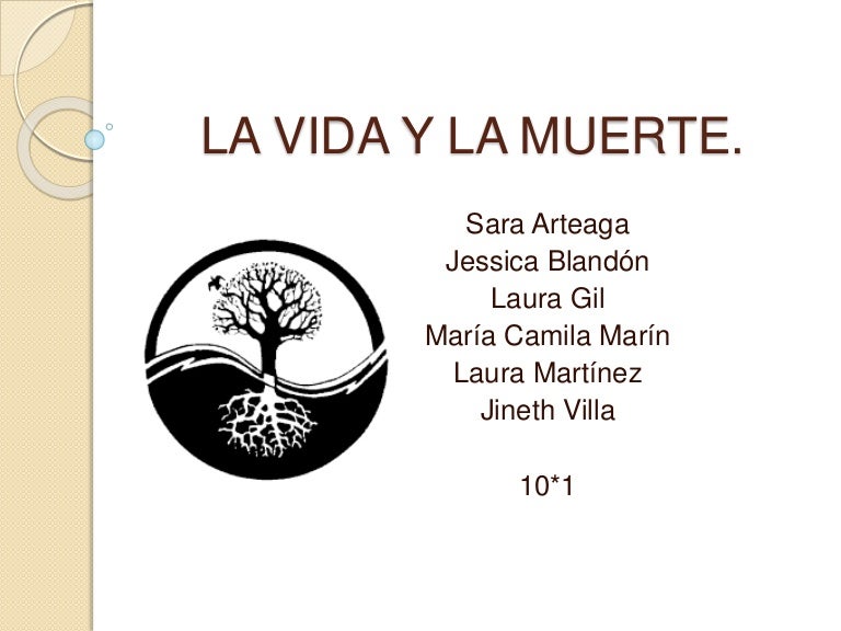 La vida y la muerte