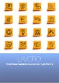 Lavoro trovarlo e cambiarlo anche con la crisi