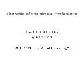 The Style of the Virtual Conference