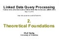 Tutorial Linked Data Query Processing Part 2 Theoretical Foundations (WWW 2013 Ed.)