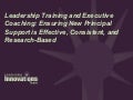 Leadership Training and Executive Coaching: Ensuring New Principal Support is Effective, Consistent, and Research-Based
