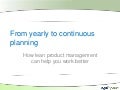Lean product management and continuous planning