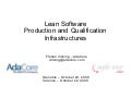 Lean Software Production and Qualification Infrastructures