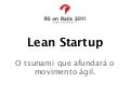 Lean startup, o tsunami que afundará o movimento ágil