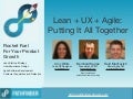 Lean + UX + Agile: Putting It All Together