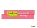 Facebook Dynamics & 10 Basic Learnings