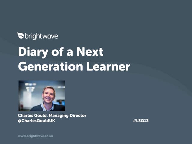 Diary of a next generation learner [Learning Technologies Summer Forum 2013 seminar]