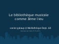 Le bibliotheque musicale comme 3eme lieu ABF Alsace