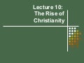 Lecture10riseofchristianityedited