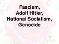 Fascism, Adolf Hitler, National Socialism and the Holocaust