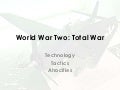 World War II: Technology, Tactics, Atrocities