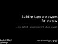 Building Lego prototypes for the city