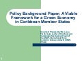 Policy Background Paper: A Viable Framework for a Green Economy in Caribbean Member States 