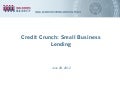 Credit Crunch: Small Business Lending