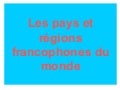Les pays francophones du monde