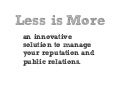 Less is More