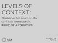 Levels of context: The impact of zoom on the contexts we research, design for & implement within  