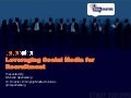 Leveraging Social Media for Recruitment
