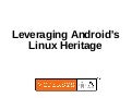 Leveraging Android&rsquo;s Linux Heritage at Android Open 2011