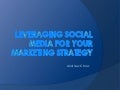 Leveraging social media for your marketing strategy