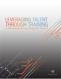 Leveraging Talent Through Training: A ManpowerGroup Research Report 