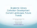 Academic Library Collection Development: Current Landscape, Future Trends