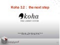 Koha 3.2 : The next step
