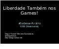 Liberdade Também nos Games!
