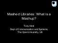 Mashed Libraries - What is a Mashup + DEMO