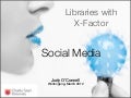 Libraries with Social Media XFactor 