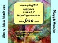 Creating digital libraries in support of learning communities using free tools