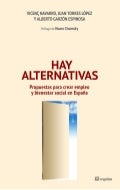 Hay alternativas.Propuestas para crear empleo y bienestar en España
