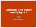 L'identité un genre numérique