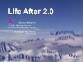 Life After 2.0